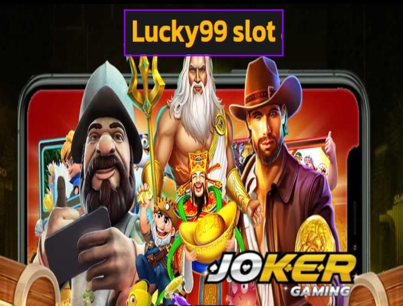 Lucky99 slot สมัคร