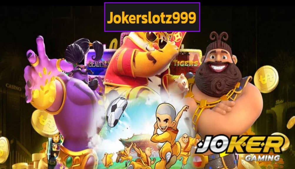 Jokerslotz999 เข้าสู่ระบบ