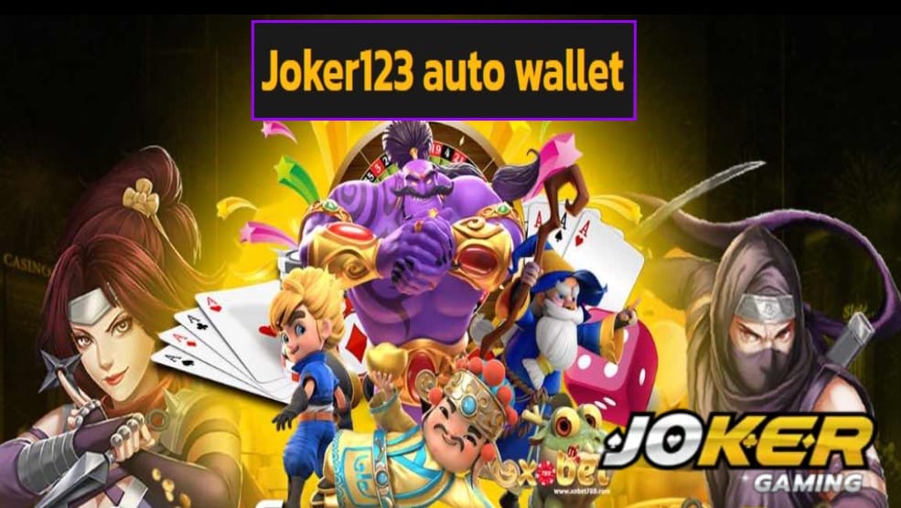 Joker123 auto wallet ทดลองเล่น